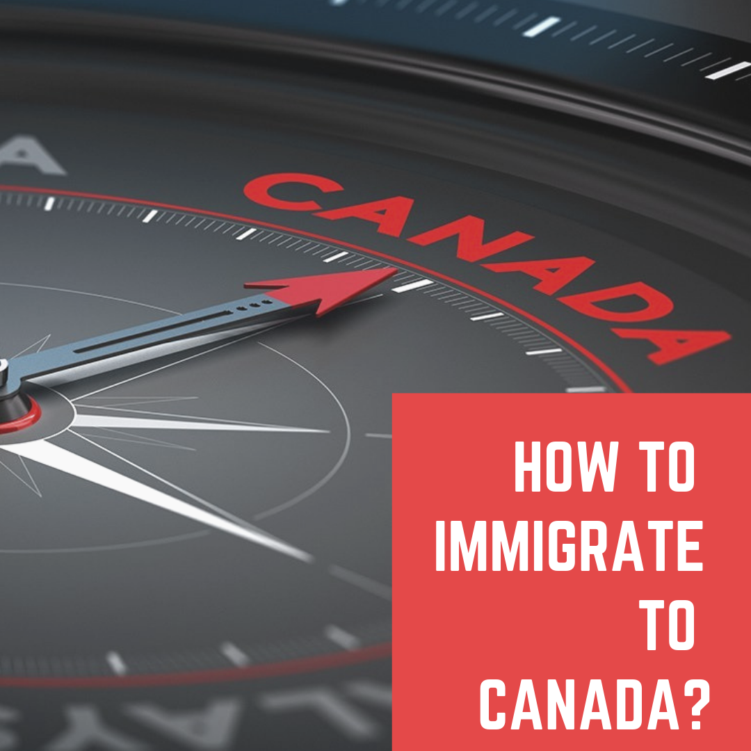 How to Immigrate to Canada?